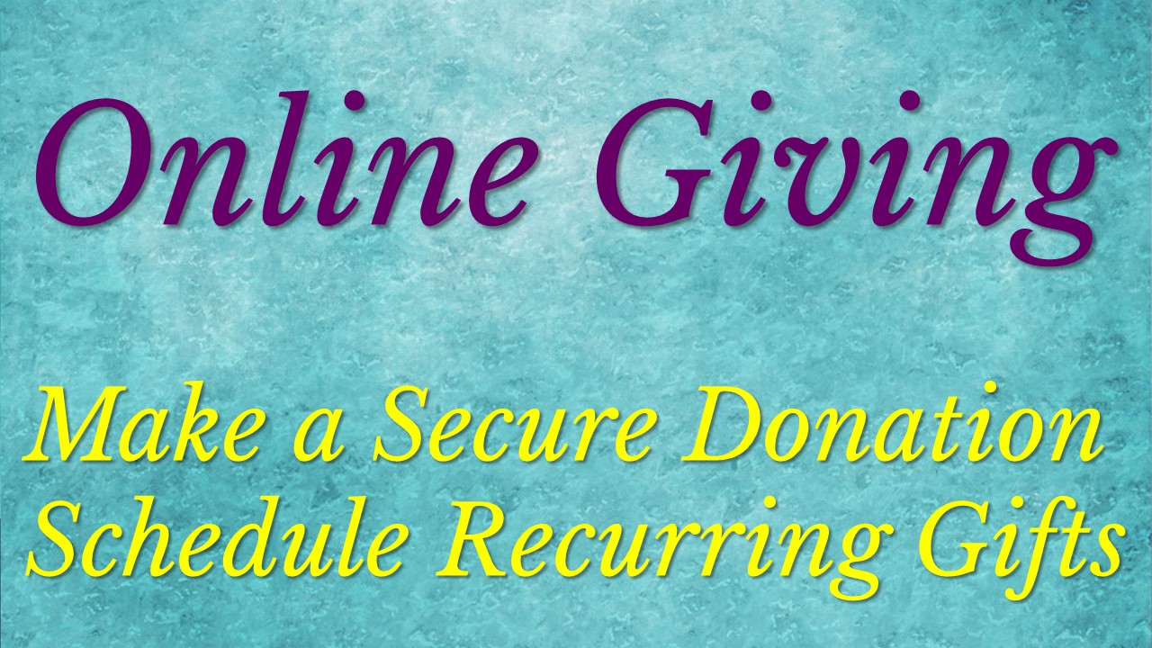 Online Giving - Make a Secure Donation - Schedule Recurring Gifts