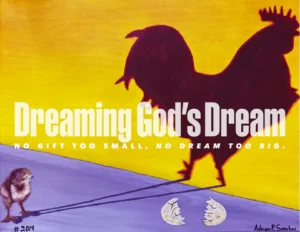 Pic of a chicken becoming a rooster with the words Dreaming God's Dream